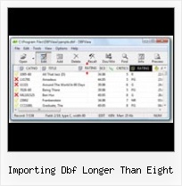 Edit A Dbf File importing dbf longer than eight